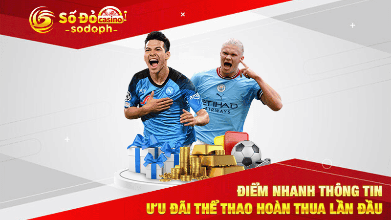 điểm nhanh thông tin ưu đãi thể thao hoàn thua lần đầu