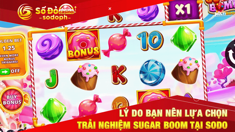 lý do bạn nên lựa chọn trải nghiệm sugar boom tại sodo