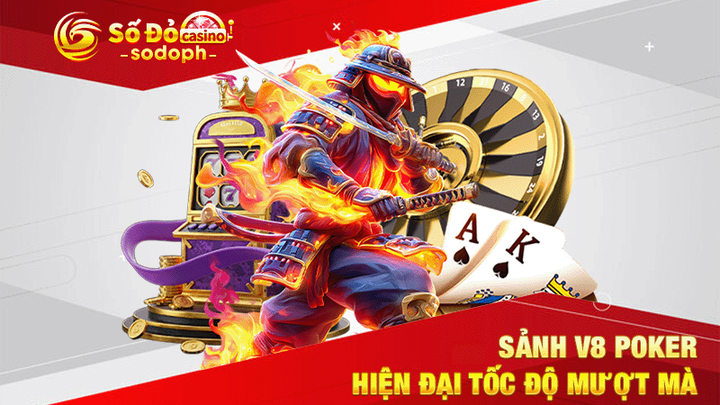 sảnh v8 poker hiện đại tốc độ mượt mà