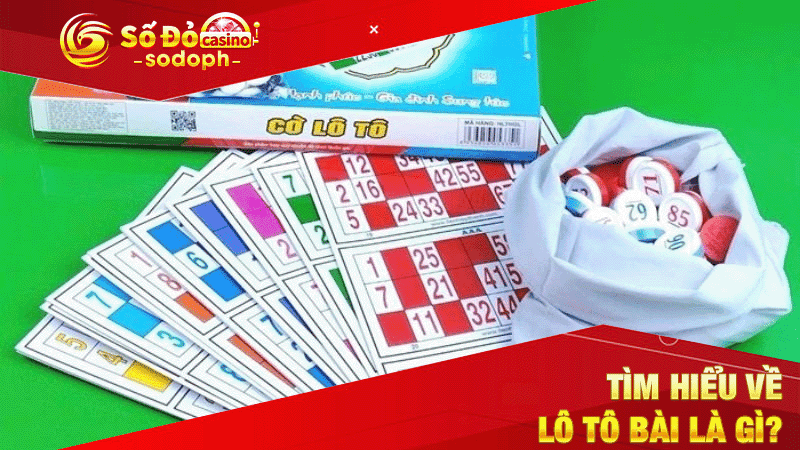 tìm hiểu về lô tô bài là gì