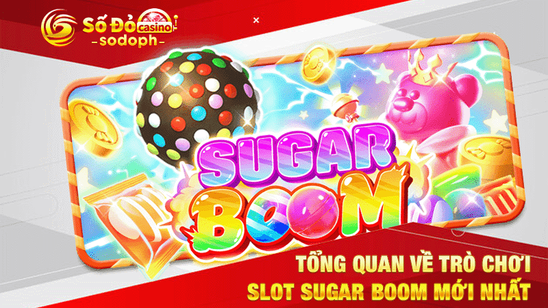 tổng quan về trò chơi slot sugar boom mới nhất