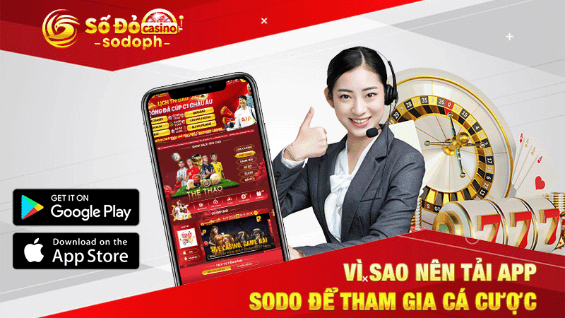 vì sao nên tải app sodo để tham gia cá cược