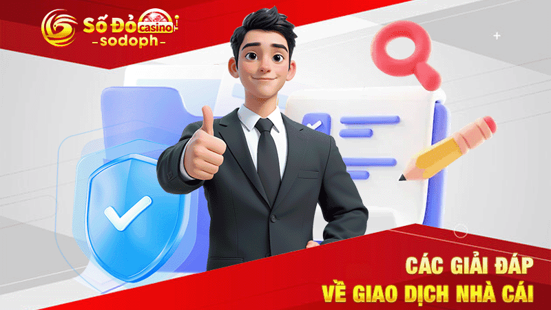 các giải đáp về giao dịch nhà cái