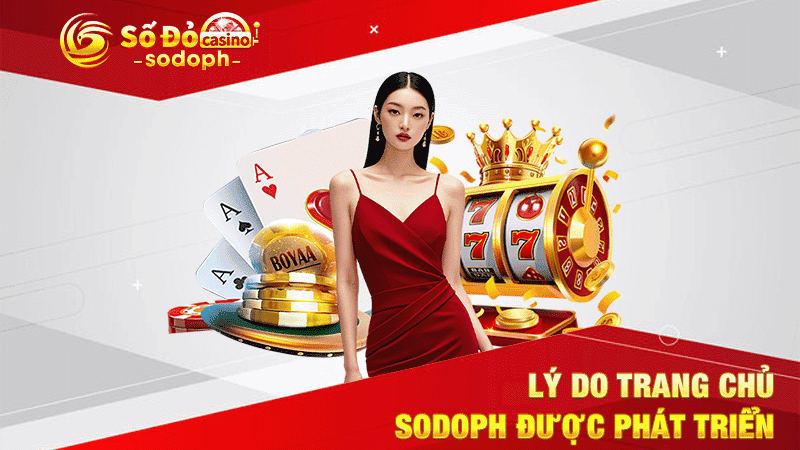 lý do trang chủ sodoph được phát triển