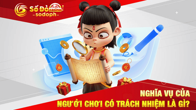 nghĩa vụ của người chơi có trách nhiệm là gì