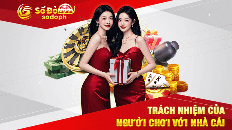 trách nhiệm của người chơi với nhà cái