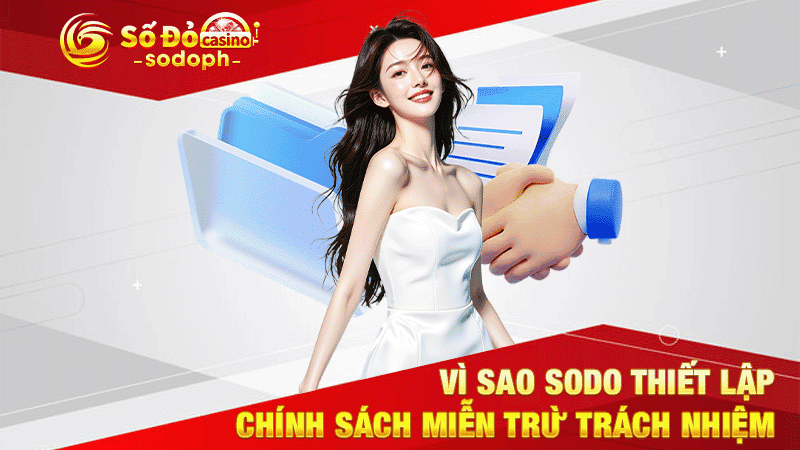 vì sao sodo thiết lập chính sách miễn trù trách nhiệm
